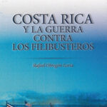 Costa Rica y la guerra contra los filibusteros